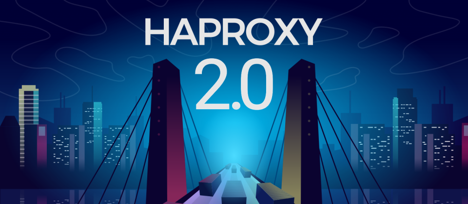 HAProxy推2.0版本并全面支持现代架构