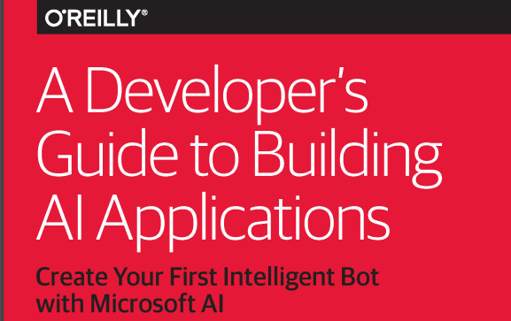 微软推出 AI 开发免费电子书，手把手教你构建智能聊天机器人